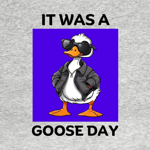 It Was A Goose Day | Goose Pun by Allthingspunny